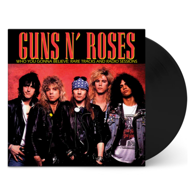Who You Gonna Believe: Rare Tracks and Radio Sessions (Vinyl) - Guns N' Roses