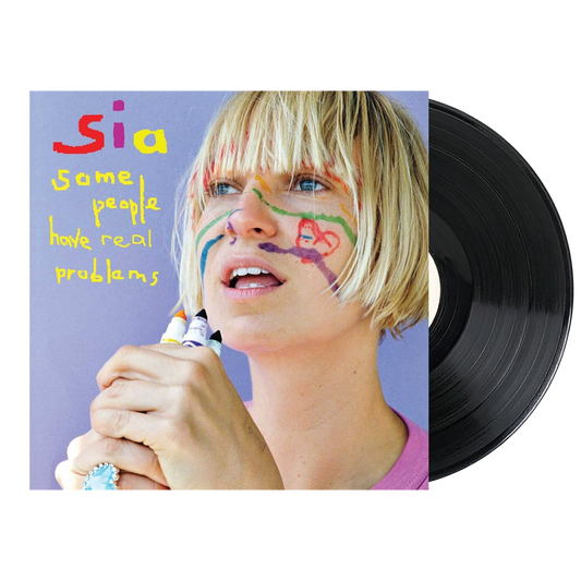 Some People Have Real Problems - Sia