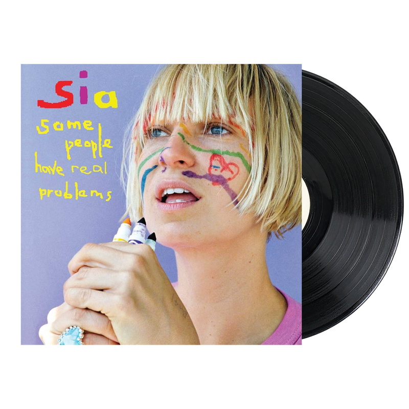 Some People Have Real Problems - Sia